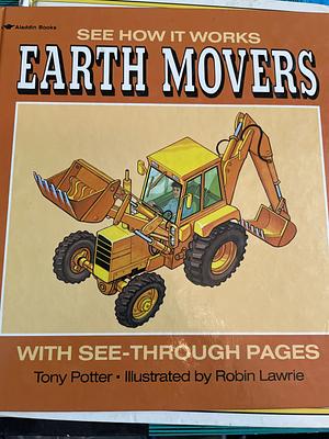 See How It Works: Earth Movers by Tony Potter