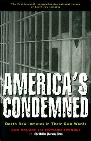 America's Condemned: Death Row Inmates in Their Own Words by Dan Malone, Howard Swindle