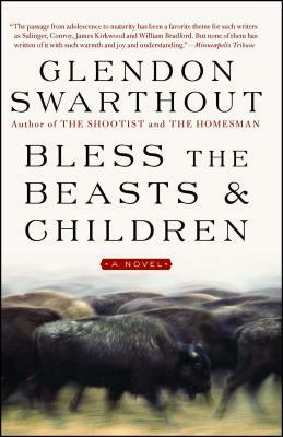 Bless the Beasts & Children by Glendon Swarthout