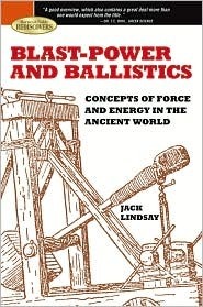 Blast-Power and Ballistics by Jack Lindsay