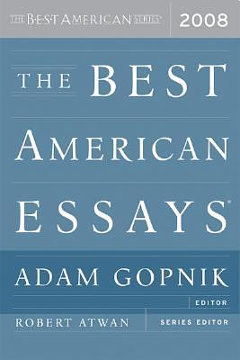 The Best American Essays 2008 by Adam Gopnik, Robert Atwan