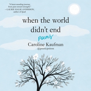 When the World Didn't End: Poems by Caroline Kaufman