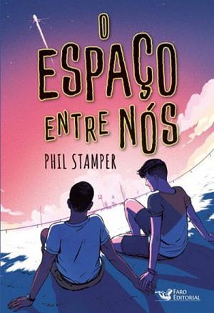 O espaço entre nós by Phil Stamper