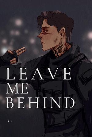 Leave Me Behind by K.M. Moronova