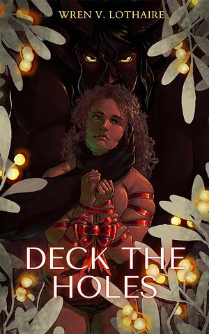 Deck The Holes by Wren V. Lothaire