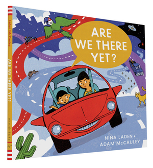 Are We There Yet? by Adam McCauley, Nina Laden