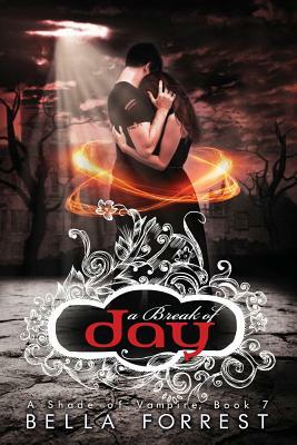 A Shade of Vampire 7: A Break of Day by Bella Forrest