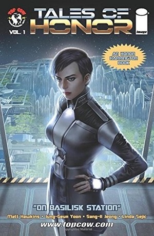 Tales of Honor Volume 1: On Basilisk Station by Sang-Il Jeung, Matt Hawkins, Jung-Geun Yoon, David Weber, Linda Šejić