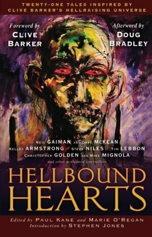 Hellbound Hearts by Sarah Langan, Neil Gaiman, Yvonne Navarro, Steve Niles, Dave McKean, Jeffrey J. Mariotte, Jeffrey J. Mariotte, Sarah Pinborough, Chaz Brenchley, Peter Atkins, Clive Barker, Mike Mignola, Doug Bradley, Tim Lebbon, Nancy Kilpatrick, Nancy Holder, Richard Christian Matheson, Christopher Golden, Stephen Jones, Marie O'Regan, Paul Kane, Lucy A. Snyder, Mick Garris, Nicholas Vince, Gary A. Braunbeck, Simon Clark, Conrad Williams, Kelley Armstrong, Mark Morris, Barbie Wilde