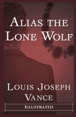 The Lone Wolf: Illustrated by Louis Joseph Vance