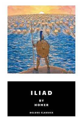 Iliad by Homer by Homer