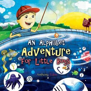 An Alphabet Adventure for Little Boys by Anthony Eden