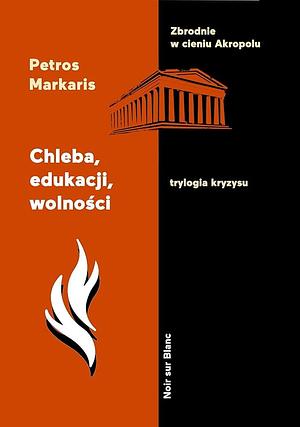 Chleba, edukacji, wolności by Przemysław Kordos, Petros Markaris