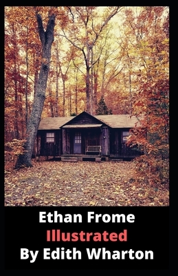 Ethan Frome Illustrated by Edith Wharton