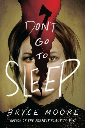 Don't Go to Sleep by Bryce Moore