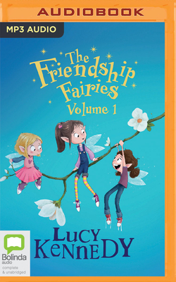 The Friendship Fairies: Volume 1 by Lucy Kennedy