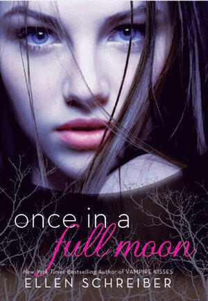 Once in a Full Moon by Ellen Schreiber