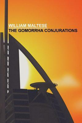 The Gomorrha Conjurations by William Maltese