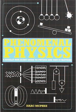 Phenomenal Physics by Isaac McPhee