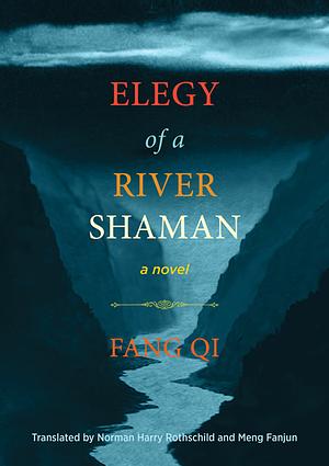 Elegy of a River Shaman by Fang Qi