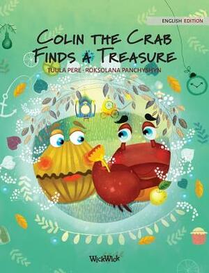Colin the Crab Finds a Treasure by Tuula Pere