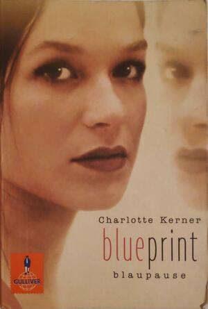 Blueprint Blaupause by Charlotte Kerner