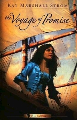 The Voyage of Promise: Grace in Africa Series #2 by Kay Marshall Strom