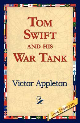 Tom Swift and His War Tank by Victor Appleton