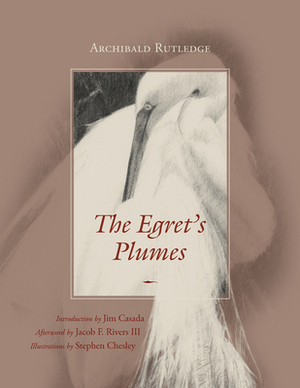 The Egret's Plumes by Archibald Rutledge