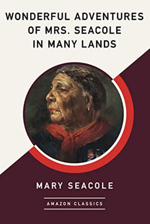 The Wonderful Adventures of Mrs Seacole in Many Lands by Mary Seacole