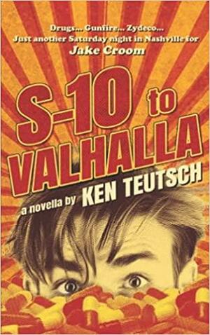 S-10 to Valhalla by Ken Teutsch