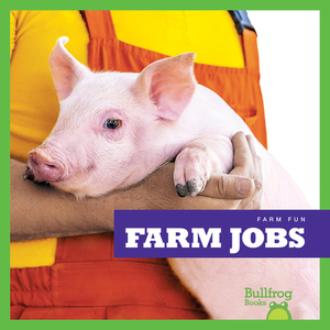 Farm Jobs by Tessa Kenan