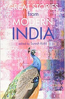 Great Stories from Modern India by Suresh Kohli
