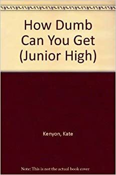 How Dumb Can You Get by Kate Kenyon