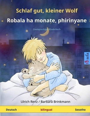 Schlaf gut, kleiner Wolf - Robala ha monate, phirinyane. Zweisprachiges Kinderbuch (Deutsch - Sesotho) by 