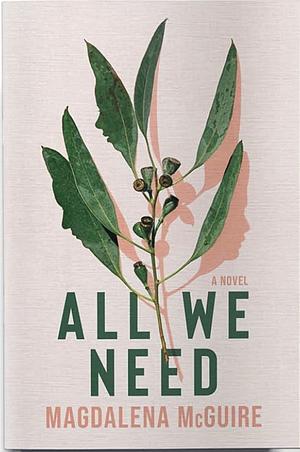 All We Need by Magdalena McGuire