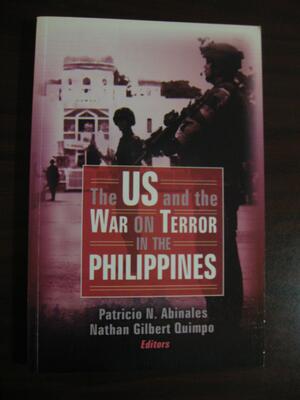 The US and the War On Terror In The Philippines by Nathan Gilbert Quimpo, Patricio N. Abinales