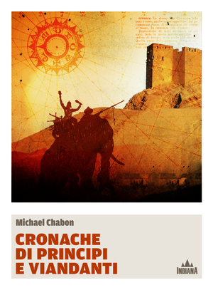 Cronache di principi e viandanti by Michael Chabon