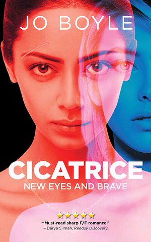 Cicatrice: New Eyes and Brave by Jo Boyle