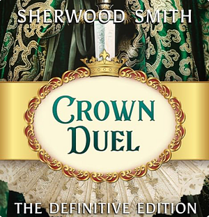 Crown Duel by Sherwood Smith