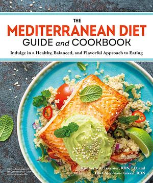 The Mediterranean Diet Guide and Cookbook by Kimberly A. Tessmer, Stephanie Green