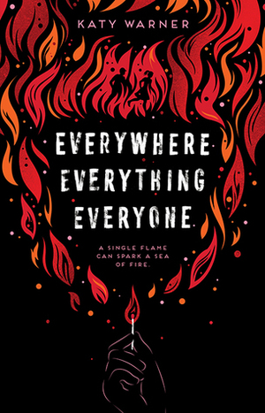 Everywhere, Everything, Everyone by Katy Warner