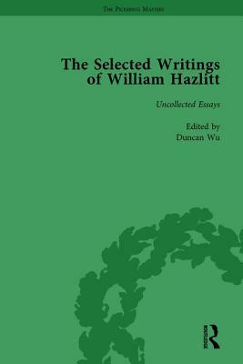 The Selected Writings of William Hazlitt Vol 9 by Stanley Jones, Duncan Wu, David Bromwich
