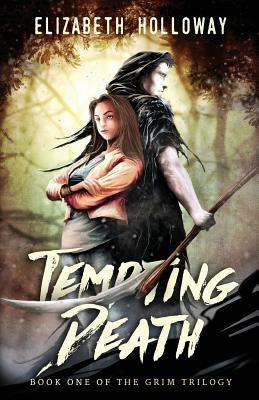 Tempting Death: Book One of the Grim Trilogy by Elizabeth Holloway