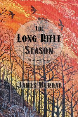 The Long Rifle Season by James Murray