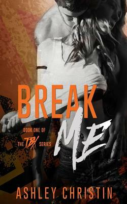 Break Me by Ashley Christin