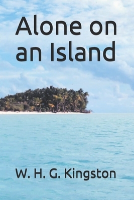 Alone on an Island by W. H. G. Kingston