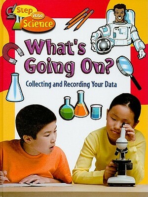 What's Going On?: Collecting and Recording Your Data by Kylie Burns