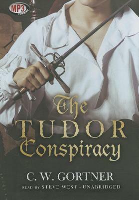 The Tudor Conspiracy by C. W. Gortner
