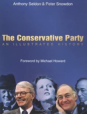 The Conservative Party by Peter Snowdon, Anthony Seldon